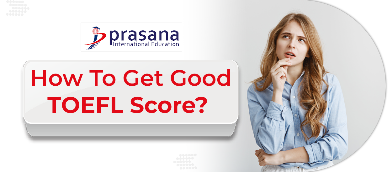 How To Get Good TOEFL Score?